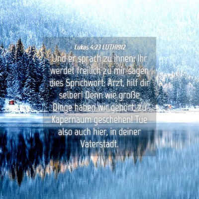 Picture 04 - Lukas 4:23 LUTH1912 - Und er sprach zu ihnen: Ihr werdet freilich zu - Bible Verse Picture
