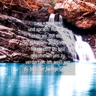 Picture 04 - Lukas 4:34 LUTH1912 - und sprach: Halt, was haben wir mit dir zu - Bible Verse Picture