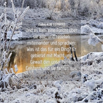 Picture 04 - Lukas 4:36 LUTH1912 - Und es kam eine Furcht über sie alle, und - Bible Verse Picture