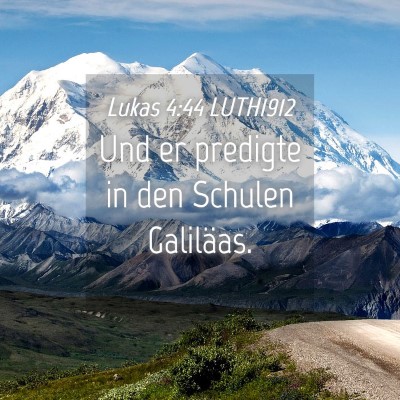 Picture 04 - Lukas 4:44 LUTH1912 - Und er predigte in den Schulen - Bible Verse Picture