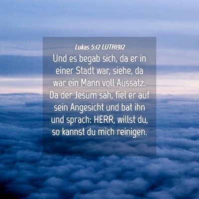 Picture 04 - Lukas 5:12 LUTH1912 - Und es begab sich, da er in einer Stadt war, - Bible Verse Picture