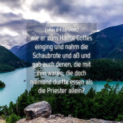 Picture 04 - Lukas 6:4 LUTH1912 - wie er zum Hause Gottes einging und nahm die - Bible Verse Picture