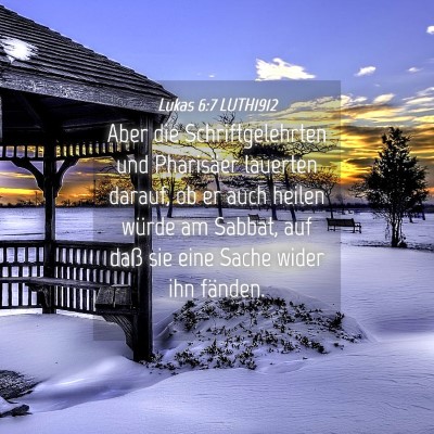 Picture 04 - Lukas 6:7 LUTH1912 - Aber die Schriftgelehrten und Pharisäer lauerten - Bible Verse Picture
