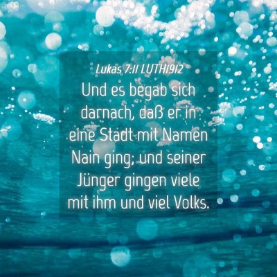 Picture 04 - Lukas 7:11 LUTH1912 - Und es begab sich darnach, daß er in eine Stadt - Bible Verse Picture