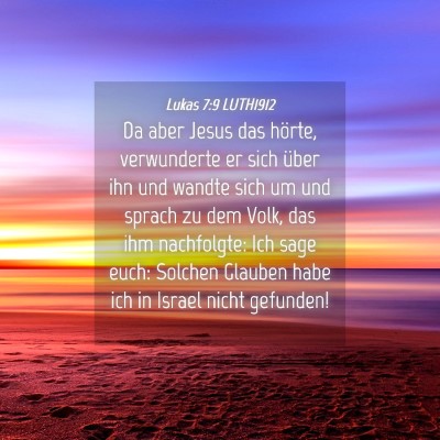 Picture 04 - Lukas 7:9 LUTH1912 - Da aber Jesus das hörte, verwunderte er sich - Bible Verse Picture