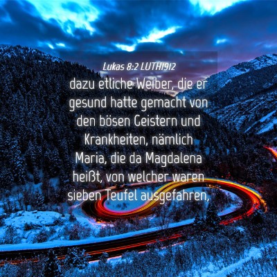 Picture 04 - Lukas 8:2 LUTH1912 - dazu etliche Weiber, die er gesund hatte gemacht - Bible Verse Picture