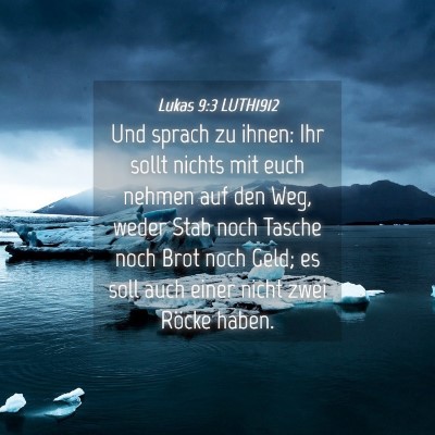 Picture 04 - Lukas 9:3 LUTH1912 - Und sprach zu ihnen: Ihr sollt nichts mit euch - Bible Verse Picture