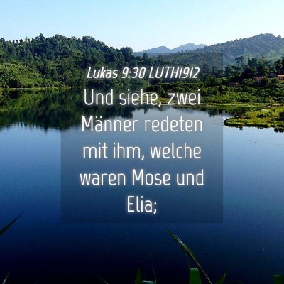 Picture 04 - Lukas 9:30 LUTH1912 - Und siehe, zwei Männer redeten mit ihm, welche - Bible Verse Picture