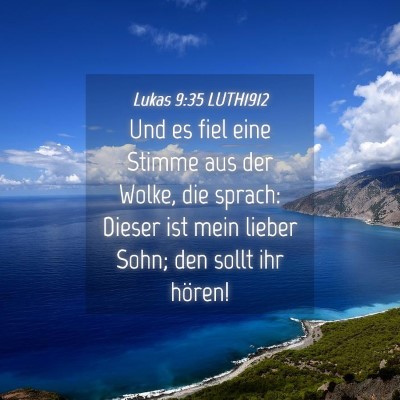 Picture 04 - Lukas 9:35 LUTH1912 - Und es fiel eine Stimme aus der Wolke, die - Bible Verse Picture