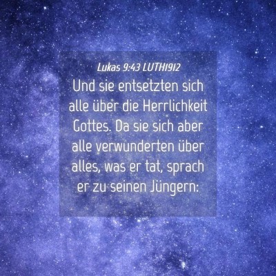 Picture 04 - Lukas 9:43 LUTH1912 - Und sie entsetzten sich alle über die - Bible Verse Picture