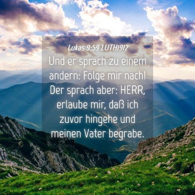 Picture 04 - Lukas 9:59 LUTH1912 - Und er sprach zu einem andern: Folge mir nach! - Bible Verse Picture
