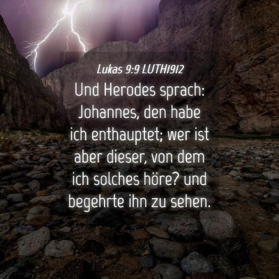 Picture 04 - Lukas 9:9 LUTH1912 - Und Herodes sprach: Johannes, den habe ich - Bible Verse Picture