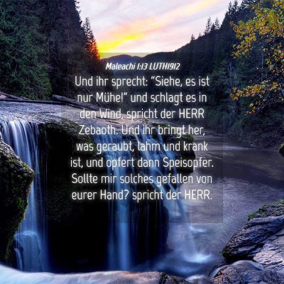Picture 04 - Maleachi 1:13 LUTH1912 - Und ihr sprecht: “Siehe, es ist nur Mühe!” - Bible Verse Picture