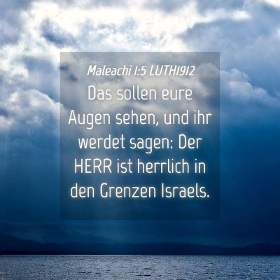 Picture 04 - Maleachi 1:5 LUTH1912 - Das sollen eure Augen sehen, und ihr werdet - Bible Verse Picture