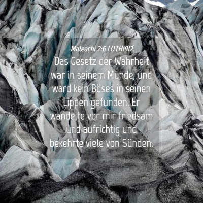 Picture 04 - Maleachi 2:6 LUTH1912 - Das Gesetz der Wahrheit war in seinem Munde, und - Bible Verse Picture