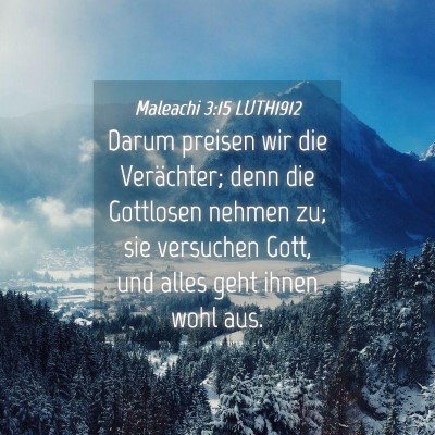 Picture 04 - Maleachi 3:15 LUTH1912 - Darum preisen wir die Verächter; denn die - Bible Verse Picture