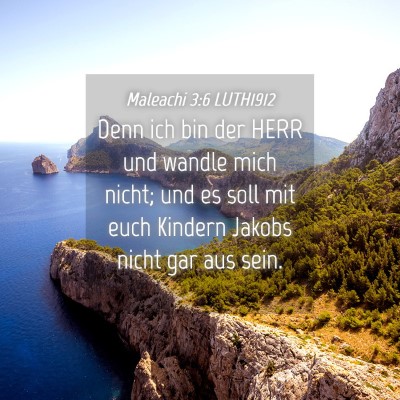 Picture 04 - Maleachi 3:6 LUTH1912 - Denn ich bin der HERR und wandle mich nicht; und - Bible Verse Picture