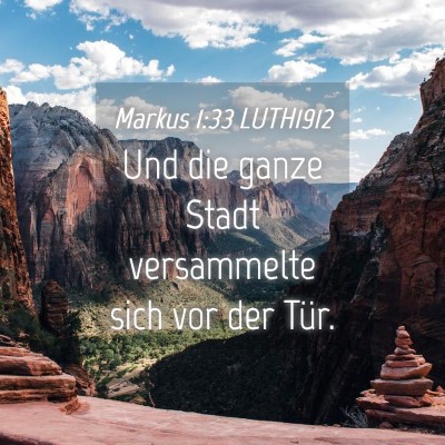 Picture 04 - Markus 1:33 LUTH1912 - Und die ganze Stadt versammelte sich vor der - Bible Verse Picture