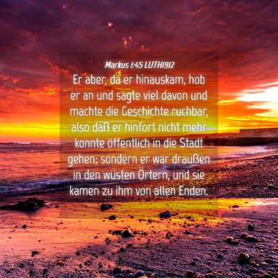 Picture 04 - Markus 1:45 LUTH1912 - Er aber, da er hinauskam, hob er an und sagte - Bible Verse Picture