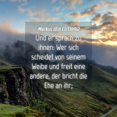 Picture 04 - Markus 10:11 LUTH1912 - Und er sprach zu ihnen: Wer sich scheidet von - Bible Verse Picture