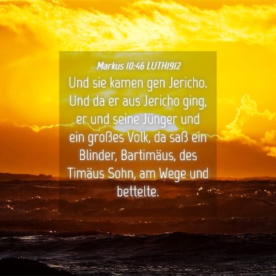 Picture 04 - Markus 10:46 LUTH1912 - Und sie kamen gen Jericho. Und da er aus Jericho - Bible Verse Picture
