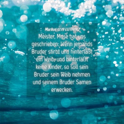 Picture 04 - Markus 12:19 LUTH1912 - Meister, Mose hat uns geschrieben: Wenn jemands - Bible Verse Picture