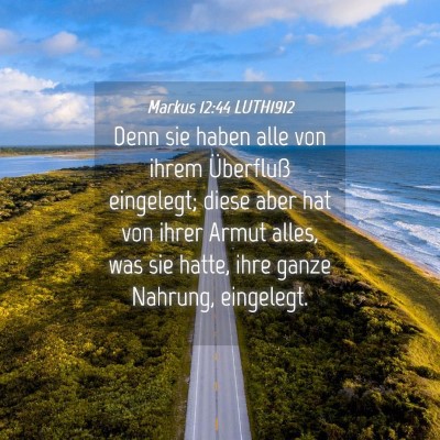 Picture 04 - Markus 12:44 LUTH1912 - Denn sie haben alle von ihrem Überfluß - Bible Verse Picture