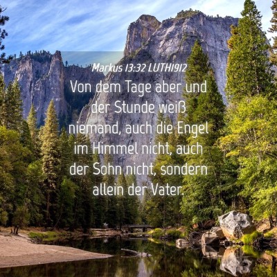 Picture 04 - Markus 13:32 LUTH1912 - Von dem Tage aber und der Stunde weiß niemand, - Bible Verse Picture