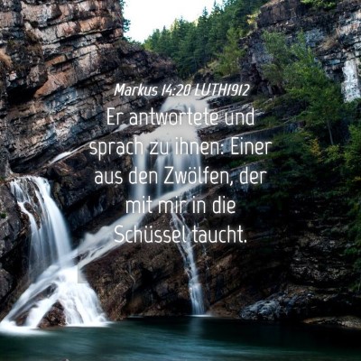 Picture 04 - Markus 14:20 LUTH1912 - Er antwortete und sprach zu ihnen: Einer aus den - Bible Verse Picture