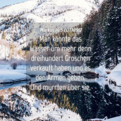 Picture 04 - Markus 14:5 LUTH1912 - Man könnte das Wasser um mehr denn dreihundert - Bible Verse Picture