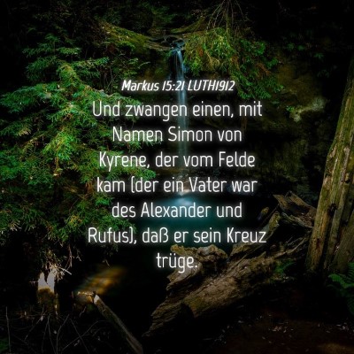 Picture 04 - Markus 15:21 LUTH1912 - Und zwangen einen, mit Namen Simon von Kyrene, - Bible Verse Picture