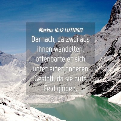 Picture 04 - Markus 16:12 LUTH1912 - Darnach, da zwei aus ihnen wandelten, offenbarte - Bible Verse Picture