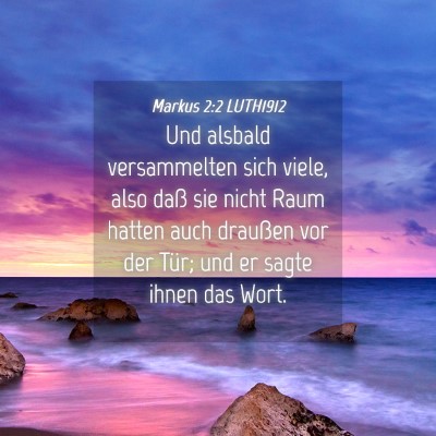 Picture 04 - Markus 2:2 LUTH1912 - Und alsbald versammelten sich viele, also daß - Bible Verse Picture