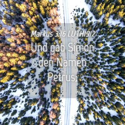 Picture 04 - Markus 3:16 LUTH1912 - Und gab Simon den Namen - Bible Verse Picture