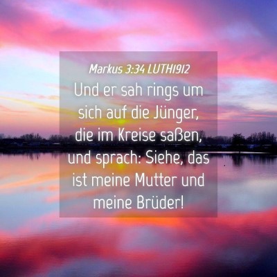 Picture 04 - Markus 3:34 LUTH1912 - Und er sah rings um sich auf die Jünger, die im - Bible Verse Picture