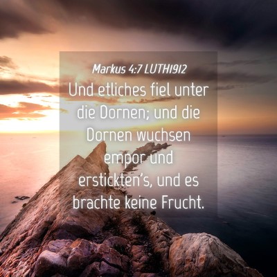 Picture 04 - Markus 4:7 LUTH1912 - Und etliches fiel unter die Dornen; und die - Bible Verse Picture