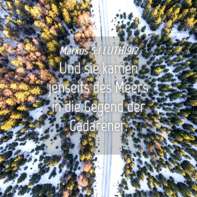 Picture 04 - Markus 5:1 LUTH1912 - Und sie kamen jenseits des Meers in die Gegend - Bible Verse Picture
