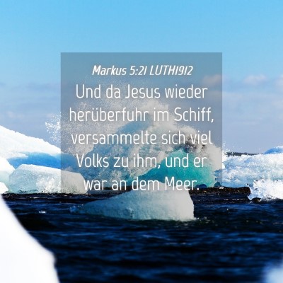 Picture 04 - Markus 5:21 LUTH1912 - Und da Jesus wieder herüberfuhr im Schiff, - Bible Verse Picture