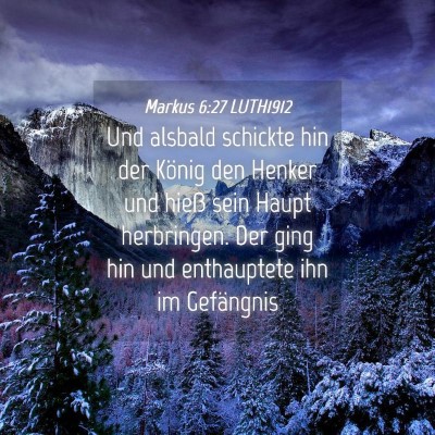Picture 04 - Markus 6:27 LUTH1912 - Und alsbald schickte hin der König den Henker - Bible Verse Picture