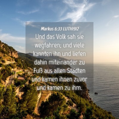 Picture 04 - Markus 6:33 LUTH1912 - Und das Volk sah sie wegfahren; und viele kannten - Bible Verse Picture