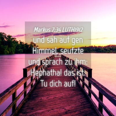 Picture 04 - Markus 7:34 LUTH1912 - und sah auf gen Himmel, seufzte und sprach zu - Bible Verse Picture