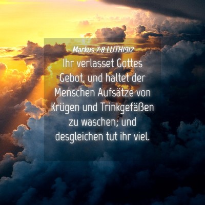 Picture 04 - Markus 7:8 LUTH1912 - Ihr verlasset Gottes Gebot, und haltet der - Bible Verse Picture