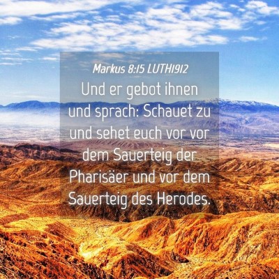 Picture 04 - Markus 8:15 LUTH1912 - Und er gebot ihnen und sprach: Schauet zu und - Bible Verse Picture