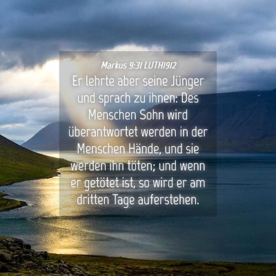 Picture 04 - Markus 9:31 LUTH1912 - Er lehrte aber seine Jünger und sprach zu ihnen: - Bible Verse Picture