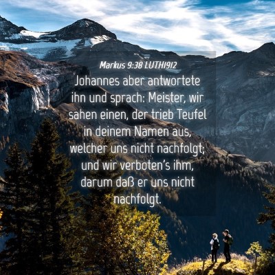Picture 04 - Markus 9:38 LUTH1912 - Johannes aber antwortete ihn und sprach: Meister, - Bible Verse Picture