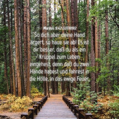 Picture 04 - Markus 9:43 LUTH1912 - So dich aber deine Hand ärgert, so haue sie ab! - Bible Verse Picture