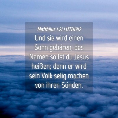 Picture 04 - Matthäus 1:21 LUTH1912 - Und sie wird einen Sohn gebären, des Namen - Bible Verse Picture
