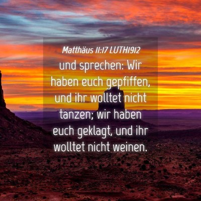Picture 04 - Matthäus 11:17 LUTH1912 - und sprechen: Wir haben euch gepfiffen, und ihr - Bible Verse Picture