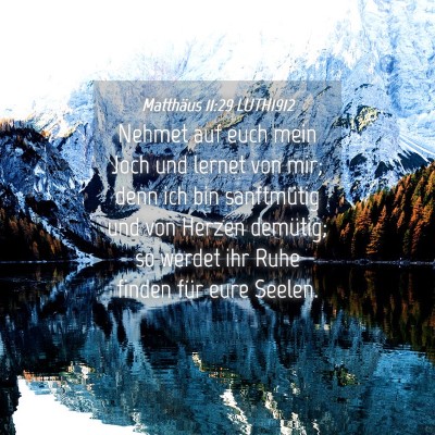 Picture 04 - Matthäus 11:29 LUTH1912 - Nehmet auf euch mein Joch und lernet von mir; - Bible Verse Picture