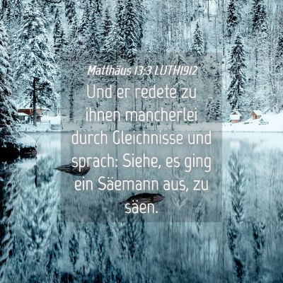 Picture 04 - Matthäus 13:3 LUTH1912 - Und er redete zu ihnen mancherlei durch - Bible Verse Picture